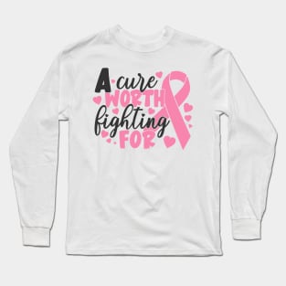 A cure worth fighting for Long Sleeve T-Shirt